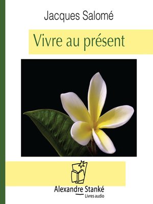 cover image of Vivre au présent